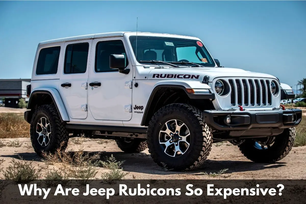 Why Are Jeep Rubicons So Expensive?